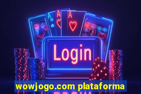 wowjogo.com plataforma